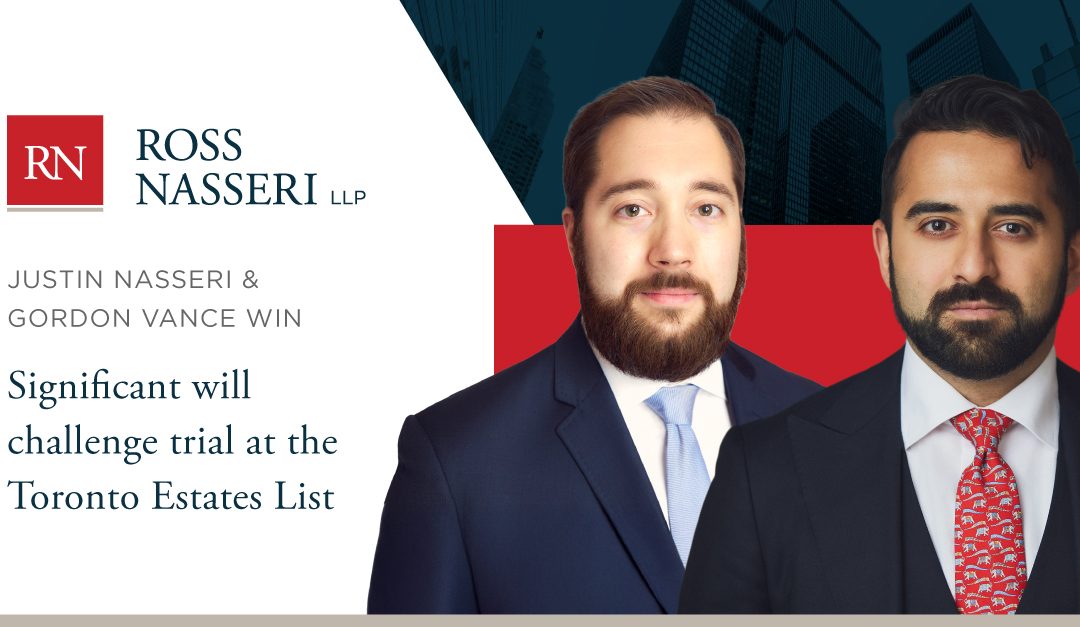 Justin Nasseri & Gordon Vance win a significant will challenge trial on the Toronto Estates List in Bayliss v. Burnham, 2025 ONSC 5376