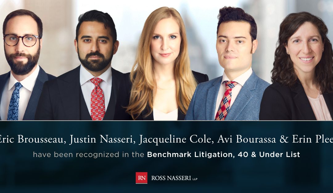 Eric Brousseau, Justin Nasseri, Jacqueline Cole, Avi Bourassa & Erin Pleet have been recognized in the Benchmark Litigation, 40 & Under List